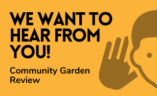 Yellow background with the words we want to hear from you community garden review